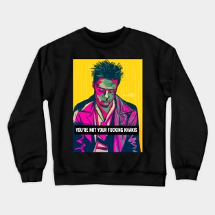 Tyler Durden- You're not your fucking khakis Crewneck Sweatshirt